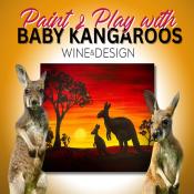 Paint And Play With Baby Roo's (Kangaroos) Limited Seats! ADULTS ONLY