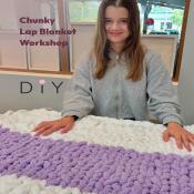 Chunky Lap Blanket Art Camp - Ages 8+ - Hand Knit a 3-Skein Blanket - Summer