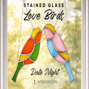 Stained Glass Love Birds: Date Night 