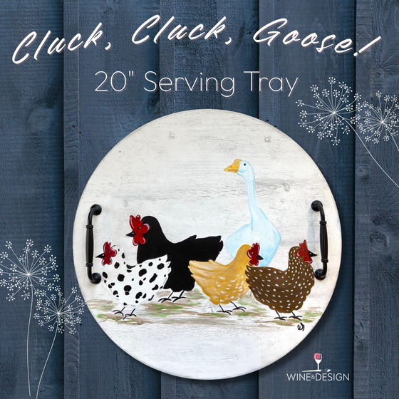 DIY Cluck, Cluck Goose! 20" Serving Tray Paint & Resin Workshop!